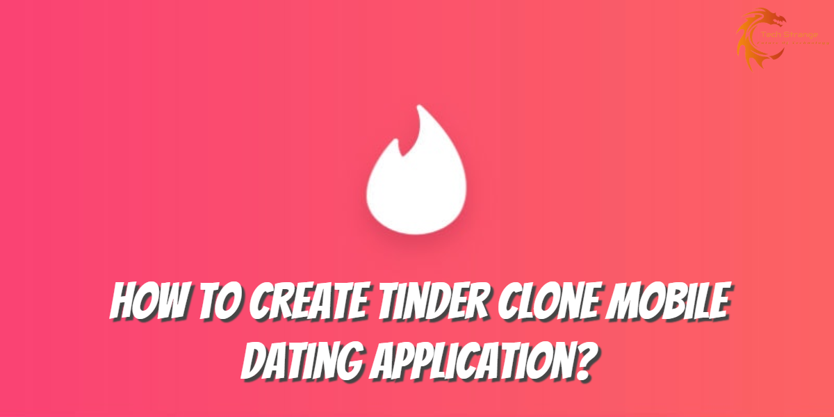 How to Create Tinder Clone Mobile Dating Application