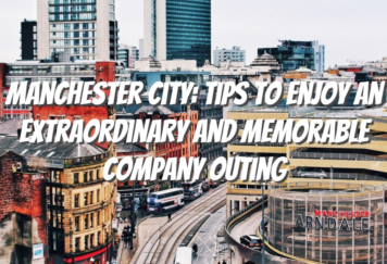 Manchester City Tips to Enjoy an Extraordinary and Memorable Company Outing