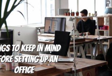 Things To Keep In Mind Before Setting Up An Office - Tech Strange