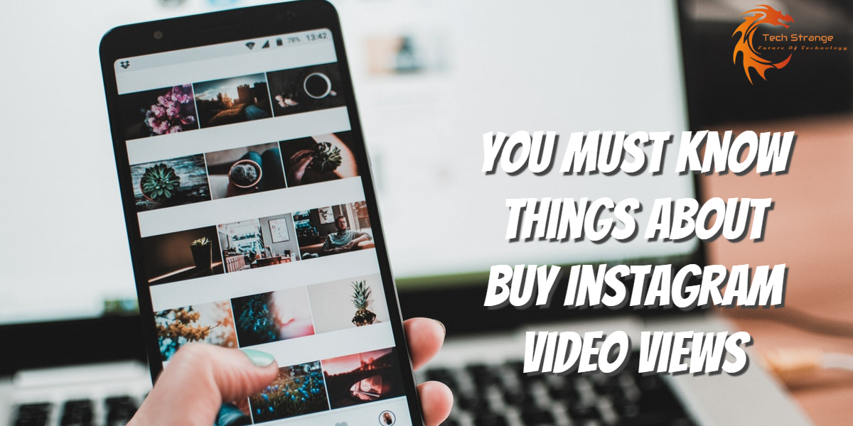 You Must Know Things About Buy Instagram Video Views - Tech Strange