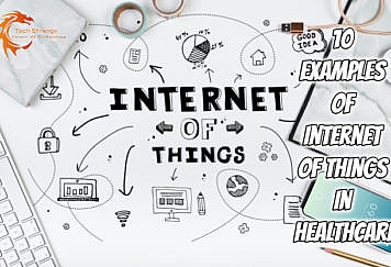 10 Examples of Internet of Things in Healthcare - Tech Strange