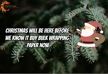 Christmas Will Be Here Before We Know It Buy Bulk Wrapping Paper Now