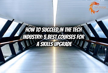 How to Succeed in the Tech Industry_ 5 Best Courses for a Skills Upgrade