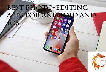 Best Photo-Editing Apps For Android and iOS