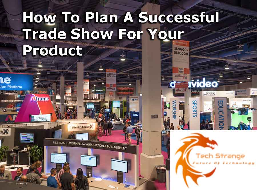 How-To-Plan-A-Successful-Trade-Show-For-Your-Product
