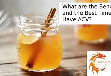 What are the Benefits and the Best Time to Have ACV