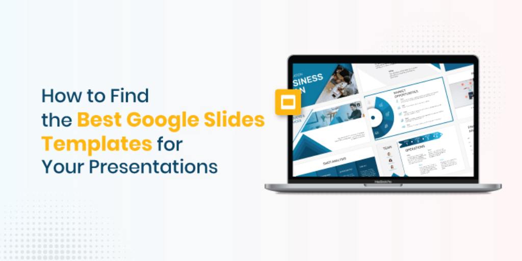 Find-the-Best-Google-Slides-Templates-for-Your-Presentations(1)