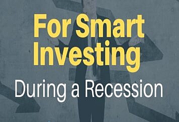 Why A Recession Can Be the Best Time to Invest