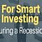 Why A Recession Can Be the Best Time to Invest