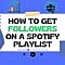 Best Ways to Get More Spotify Playlist Followers