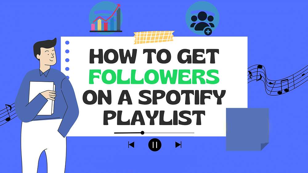 Best Ways to Get More Spotify Playlist Followers