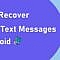 Retrieve Deleted Text Messages from Another Cell Phone And Device