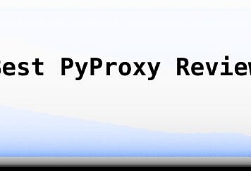 Best PyProxy Review